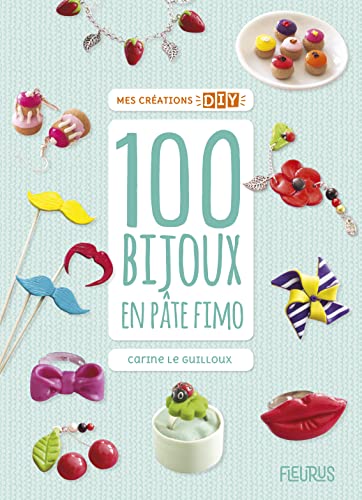 100 BIJOUX EN PÂTE FIMO