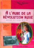 À L'AUBE DE LA RÉVOLUTION RUSSE : JOURNAL DE LIOUBA, 1916-1917