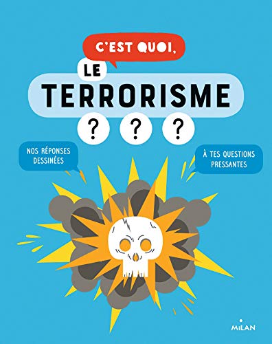 C'EST QUOI, LE TERRORISME ?