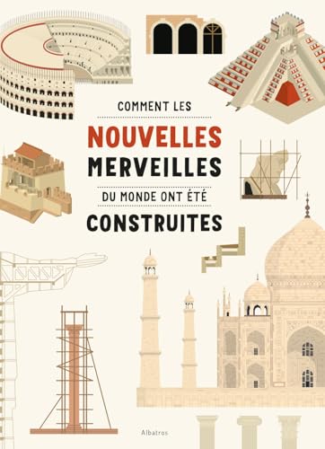 COMMENT LES NOUVELLES MERVEILLES DU MONDE ONT ÉTÉ CONSTRUITES