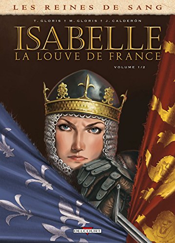 ISABELLE, LA LOUVE DE FRANCE T.01