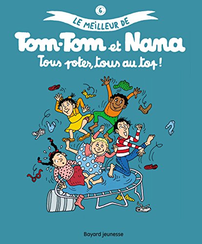 LE MEILLEUR DE TOM-TOM ET NANA T.06