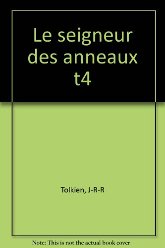 LE SEIGNEUR DES ANNEAUX T.04